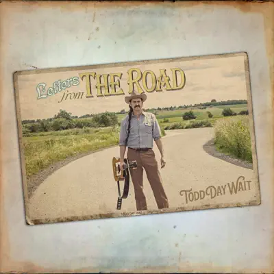 Hör dir „Letters From The Road“ von Todd Day Wait an