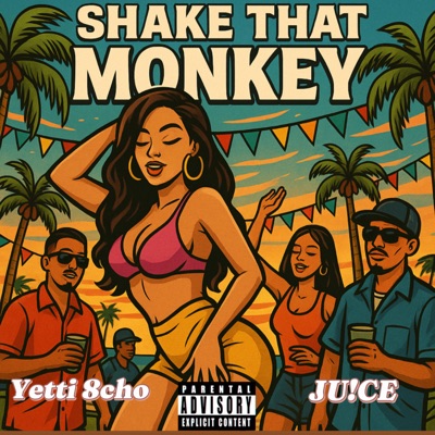 SHAKE THAT MONKEY FREESTYLE (feat. Yetti 8cho) - Single