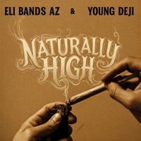 Naturally High (feat. Young Deji) - Single - Eli Bands Az
