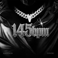 145 BPM - Single - Black Mob, Dom Big & Gree Cassua