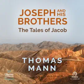 Joseph and His Brothers: Book 1 : The Tales of Jacob