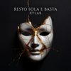 xylar - Resto sola (E basta) artwork