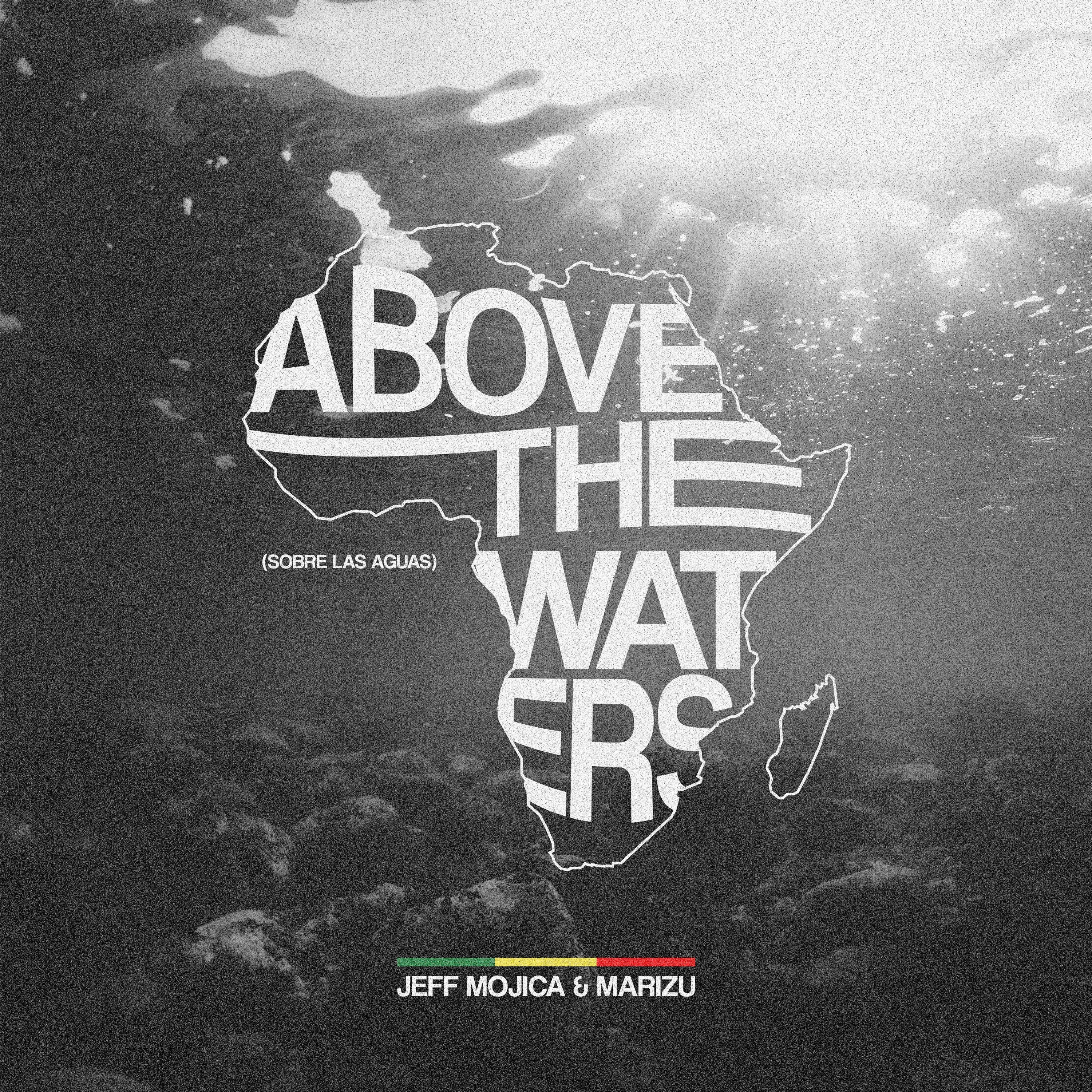 Above the Waters (Sobre las aguas) - Single