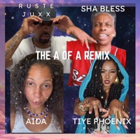 A of A (feat. Ruste Juxx, Sha Blyss & Aida) [Remix] - Single - Tiye Phoenix