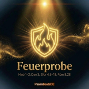 Feuerprobe (Hiob 1–2, Dan 3, 2 Kor 4,8–18, Röm 8,28) - PsalmBeatsDE