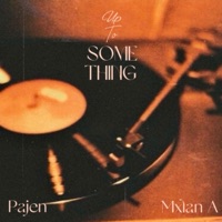 Up To Something - Single - Pajen