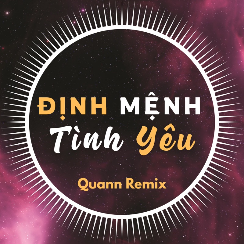 Định Mệnh Tình Yêu (Quann Remix)