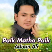 Paik Matha Paik - Single - Adnan Ali