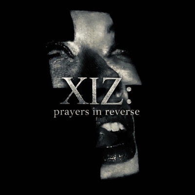 XIZ: prayers in reverse
