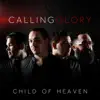 Calling Glory - Child of Heaven