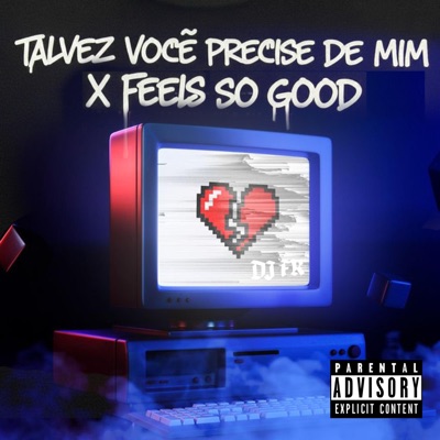 Talvez você precise de mim X Feels só good - Single