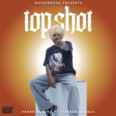 Top Shot (feat. Simran Dhanoa) - Single
