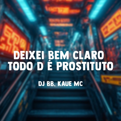 Deixei Bem Claro Todo D É Prostituto - Single