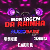 Montagem da Rainha 2 (feat. Claudio DJ) - Single - Adriano DJ & Pigmeu DJ