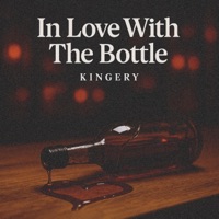 In Love With The Bottle - Single - Kingery
