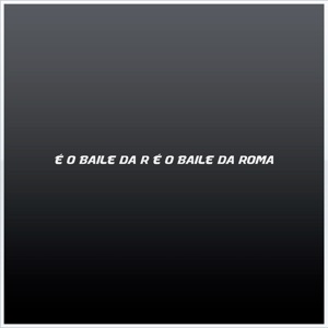 É o Baile da R É o Baile da Romã
