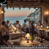 Dolce Vita Italy Restaurant (Relaxing Italian Instrumental Music for Dining, Ambience & Mediterranean Atmosphere)