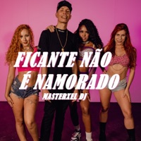 Ficante Não É Namorado - Single - MASTERXEL DJ