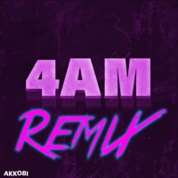 4AM (The Remix) - Single - Akkobi