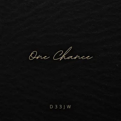 Listen to One Chance - Single by D33jw