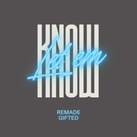 Let Em Know - Single - Remade Gifted