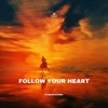 Follow Your Heart - Single