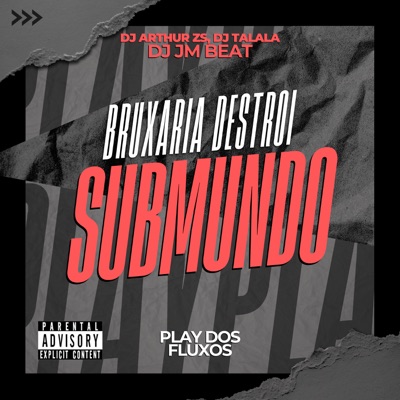 Bruxaria Destrói Submundo (feat. PLAY DOS FLUXOS) - Single