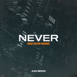 Never (Red Nuts Remix) Alex Menco
