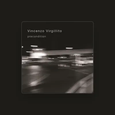 Listen to Vincenzo Virgillito, watch music videos, read bio, see tour dates & more!