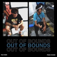 OUT OF BOUNDS - Single - Raz Nein & Pe$o Evans