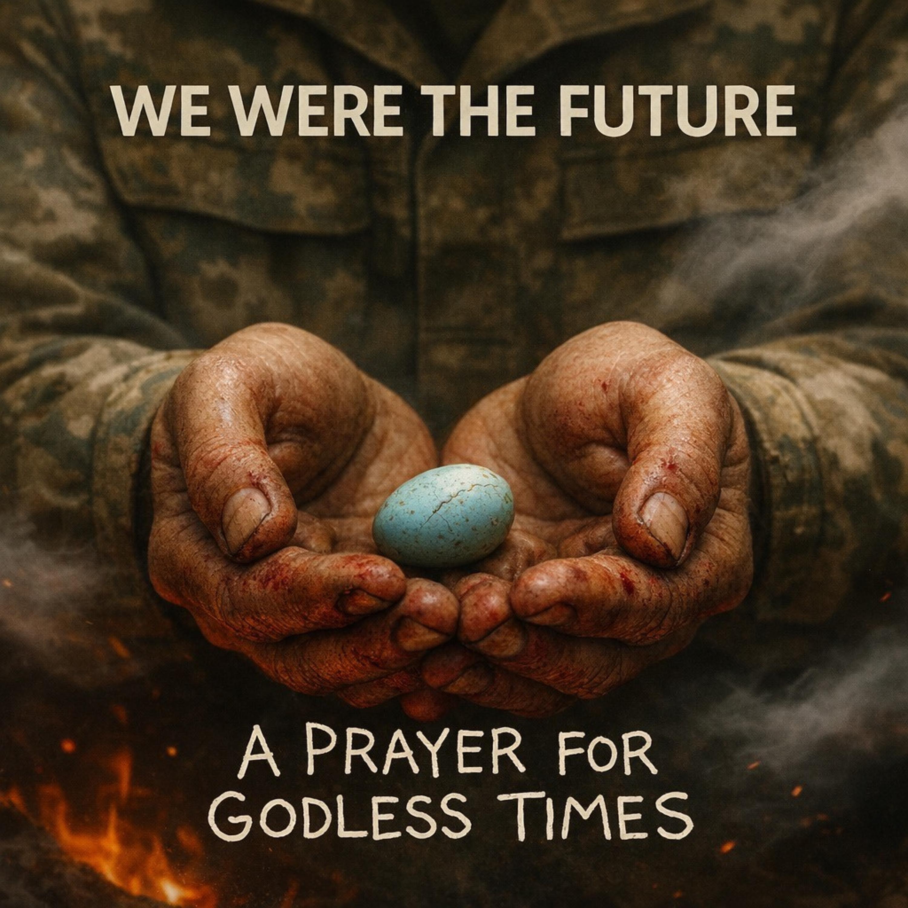A Prayer For Godless Times - Single