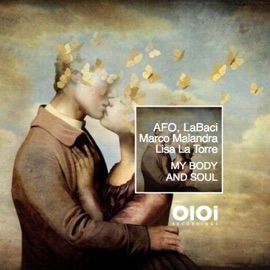 My Body and Soul (feat. Lisa la Torre) AFO, Labaci & Marco Malandra
