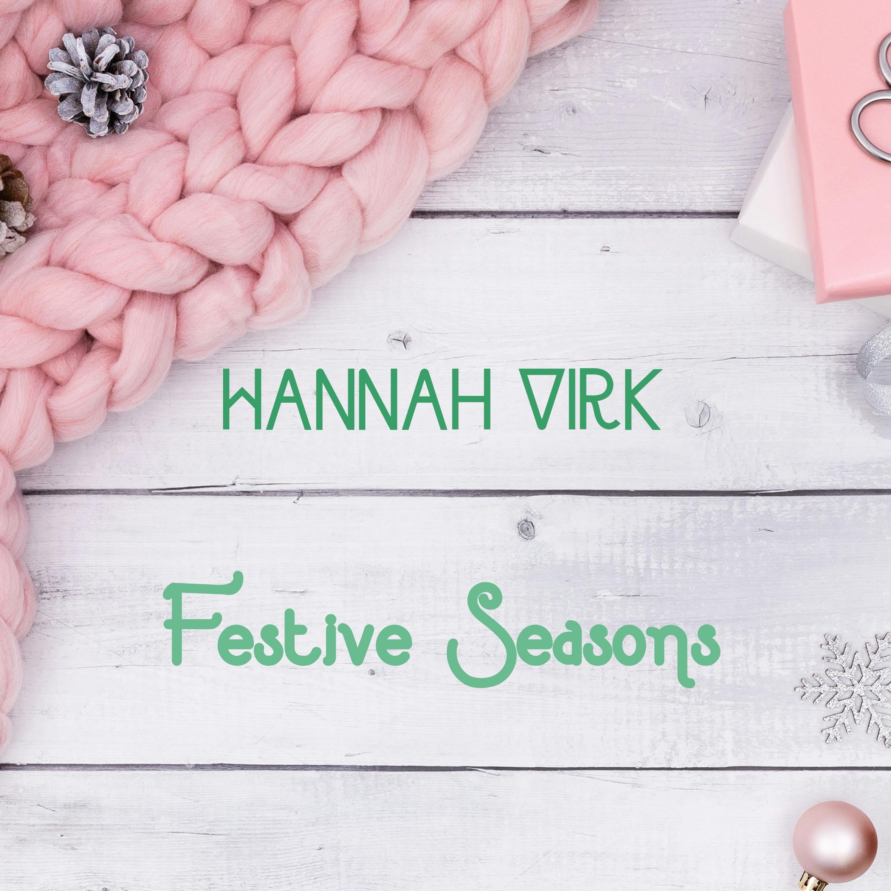 Hannah Virk - Festive Seasons