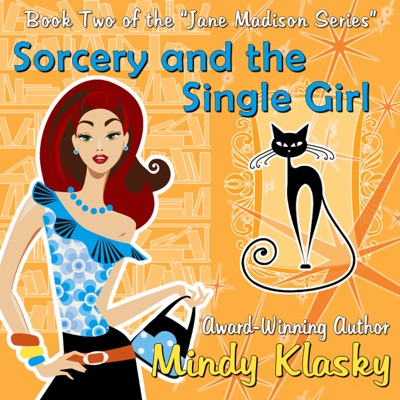 Sorcery and the Single Girl: The Jane Madison Series, Volume 2 (Unabridged)