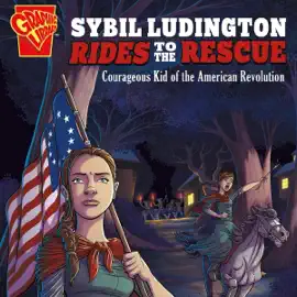 Sybil Ludington Rides to the Rescue: Courageous Kid of the American Revolution: Courageous Kids (Unabridged)