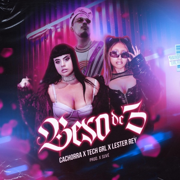 Beso de 3 (feat. TECH GRL & Lester Rey)