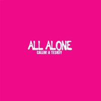 all alone! (remix) - Single - CALEN! & TE$KEY
