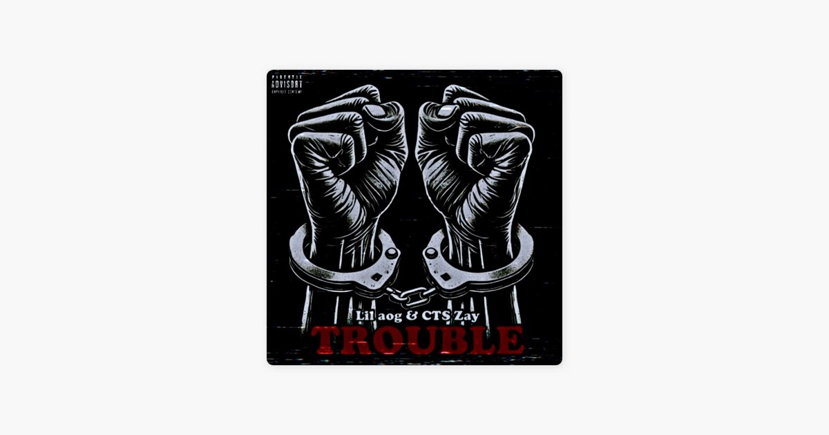 TROUBLE (feat. CTS Li Zay) - Single - Album by Lil aog - Apple Music