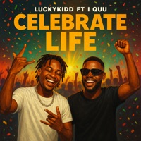 Celebrate Life (feat. I Quu) - Single - Luckykidd