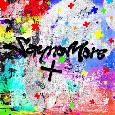 SAYNOMORE + (feat. Minatti, Rocket! & blt)