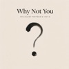 Why Not You