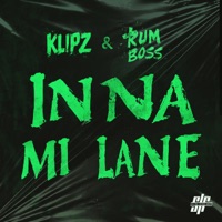 Inna Mi Lane - Single - Klipz & RUM BOSS AKA LYBRAN