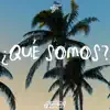 ¿Qué Somos?
