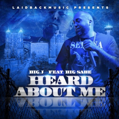 Heard About Me (feat. BIG SABE) - Single