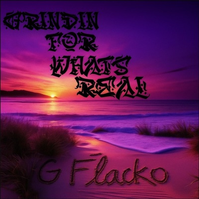 Grindin For Whats Real - Single
