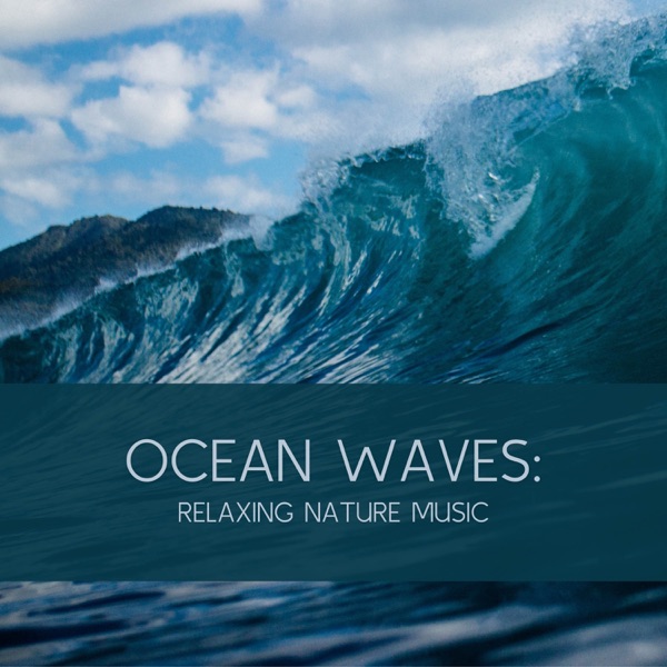 Ocean Waves: Relaxing Nature Music