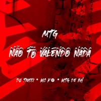 Mtg - Não to Valendo Nada - Single - DJ TIUSSI, MTG De BH & MC K9