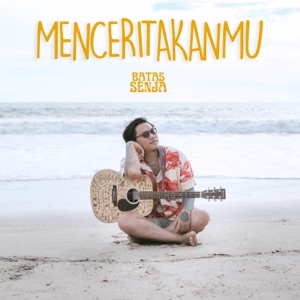 Chord Gitar Menceritakanmu - Batas Senja
