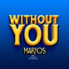 Marios - WithOut You