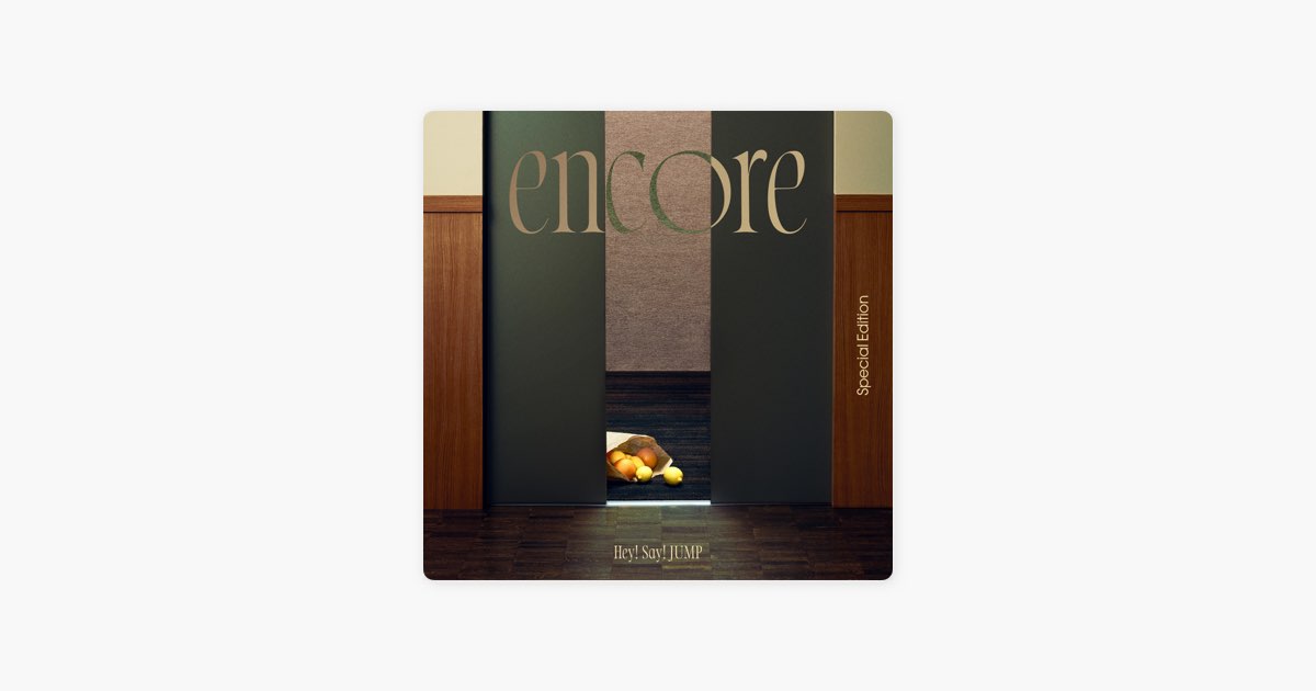 encore - Song by Hey! Say! JUMP - Apple Music